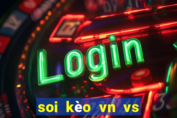 soi kèo vn vs thái lan