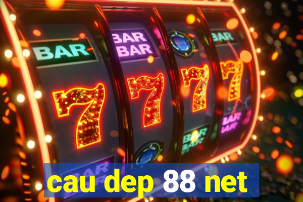 cau dep 88 net