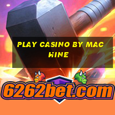 play casino by machine