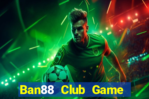 Ban88 Club Game Bài 6 Lá