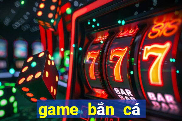 game bắn cá đổi thẻ cào uy tín