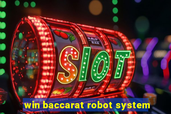 win baccarat robot system