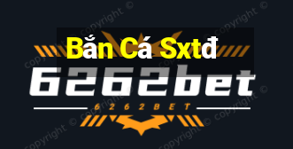 Bắn Cá Sxtđ