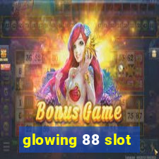 glowing 88 slot