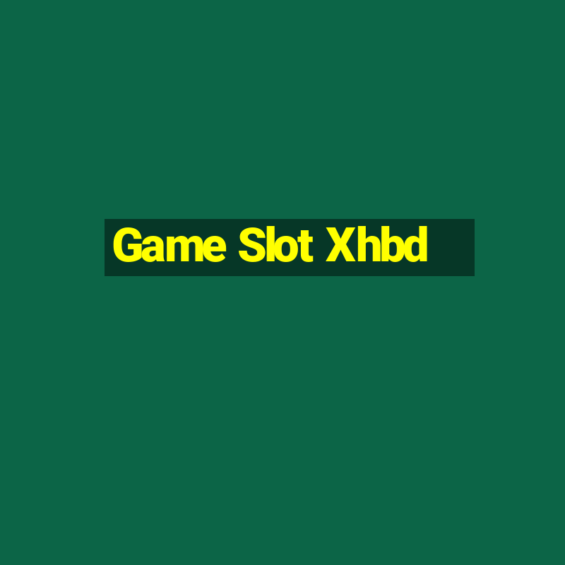 Game Slot Xhbd