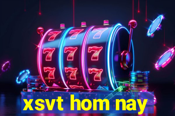 xsvt hom nay