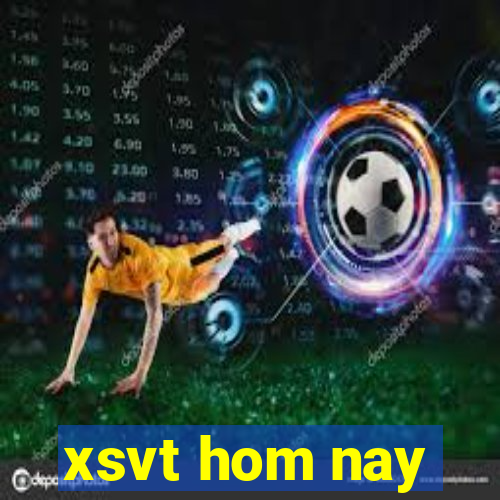 xsvt hom nay