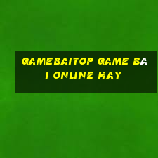 Gamebaitop Game Bài Online Hay