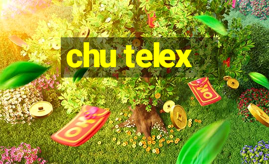 chu telex