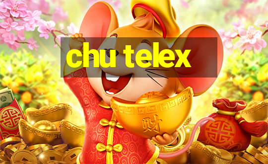 chu telex