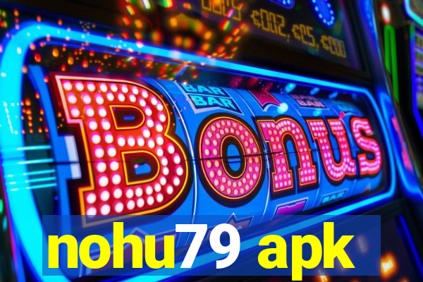 nohu79 apk