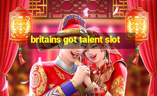 britains got talent slot