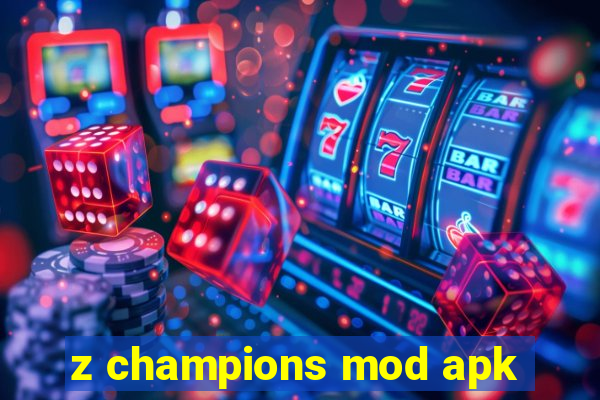 z champions mod apk