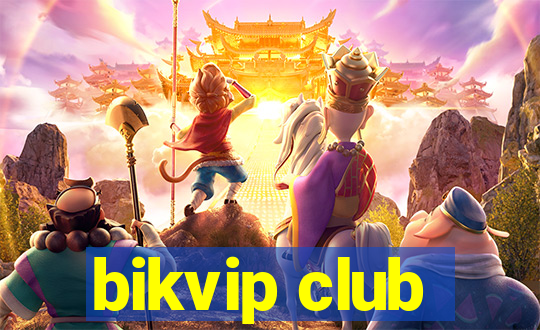 bikvip club