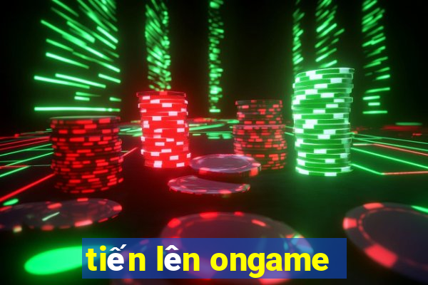 tiến lên ongame