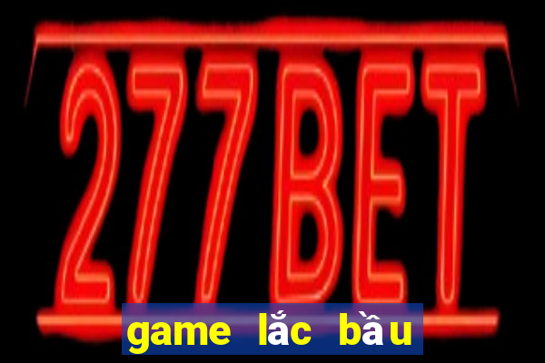 game lắc bầu cua online