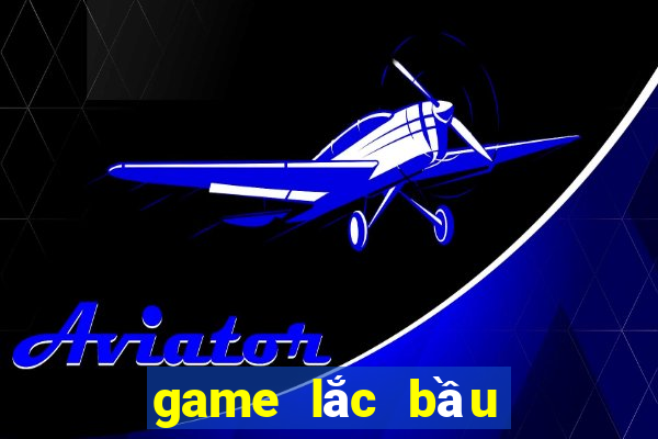 game lắc bầu cua online