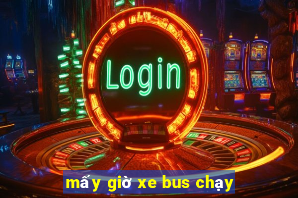 mấy giờ xe bus chạy