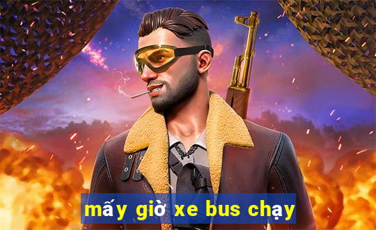 mấy giờ xe bus chạy