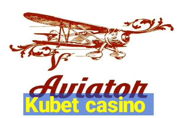 Kubet casino