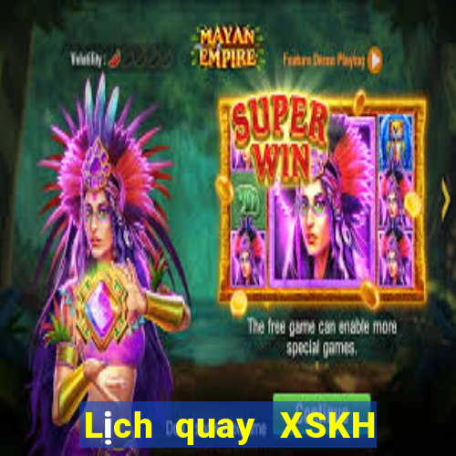 Lịch quay XSKH ngày 30