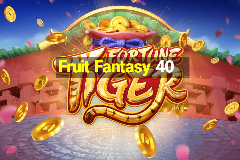 Fruit Fantasy 40