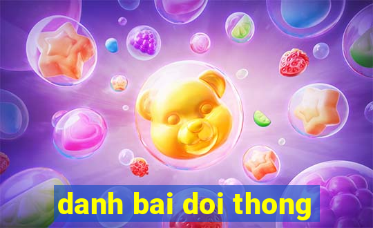 danh bai doi thong