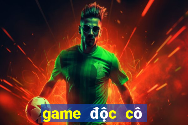 game độc cô cầu bại vtc