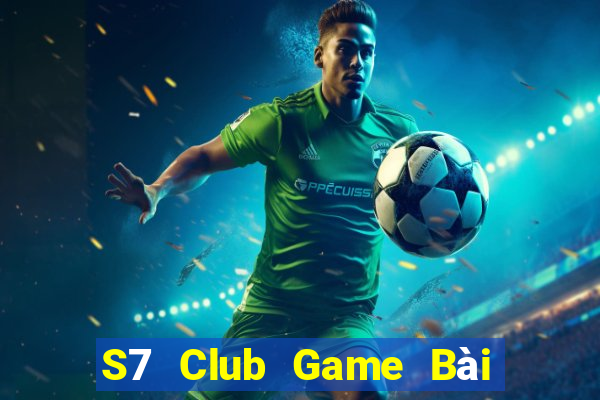 S7 Club Game Bài Uy Tín Nhất 2022