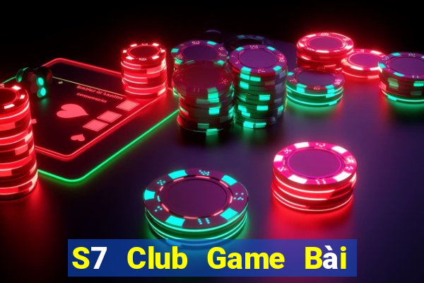 S7 Club Game Bài Uy Tín Nhất 2022