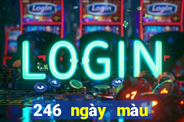 246 ngày màu tải về