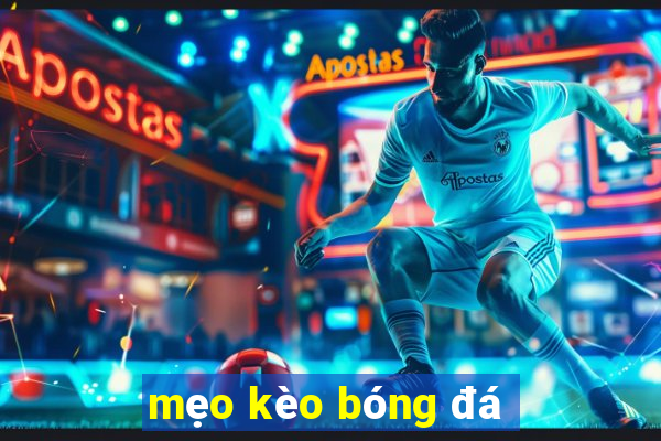 mẹo kèo bóng đá