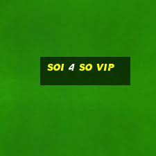 soi 4 so vip