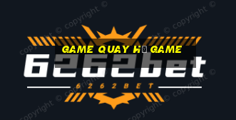 game quay hũ game