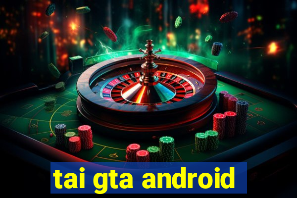 tai gta android