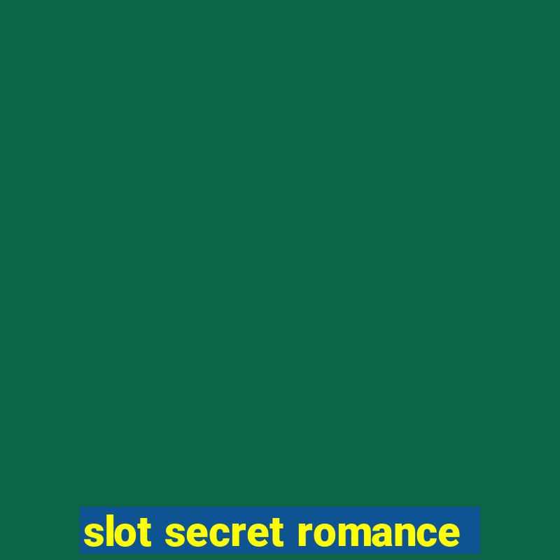 slot secret romance