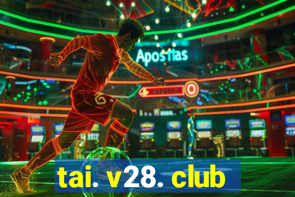 tai. v28. club