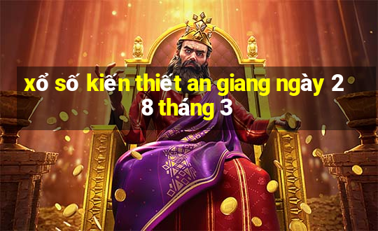 xổ số kiến thiết an giang ngày 28 tháng 3