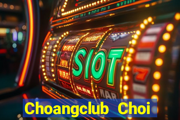 Choangclub Choi Game Bài