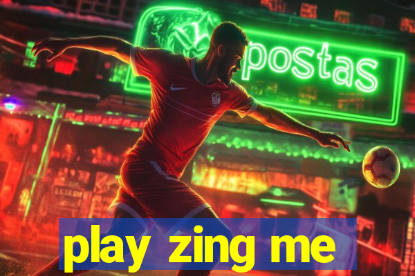 play zing me