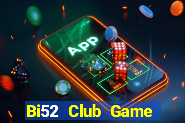 Bi52 Club Game Bài Đổi Thưởng Uy Tín