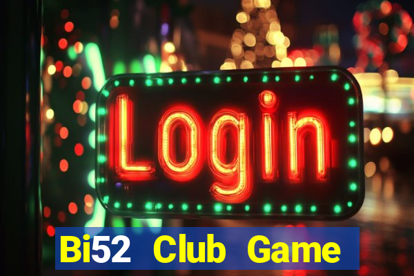 Bi52 Club Game Bài Đổi Thưởng Uy Tín