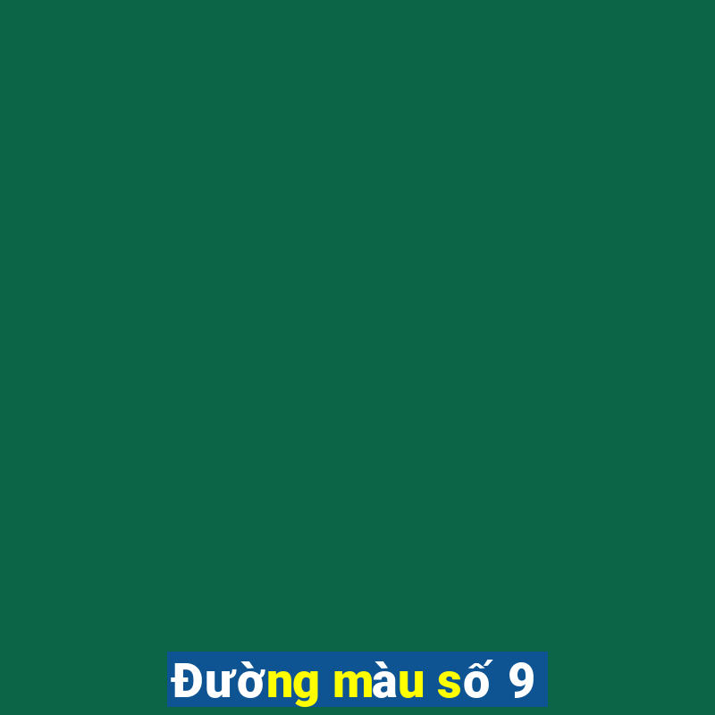 Đường màu số 9