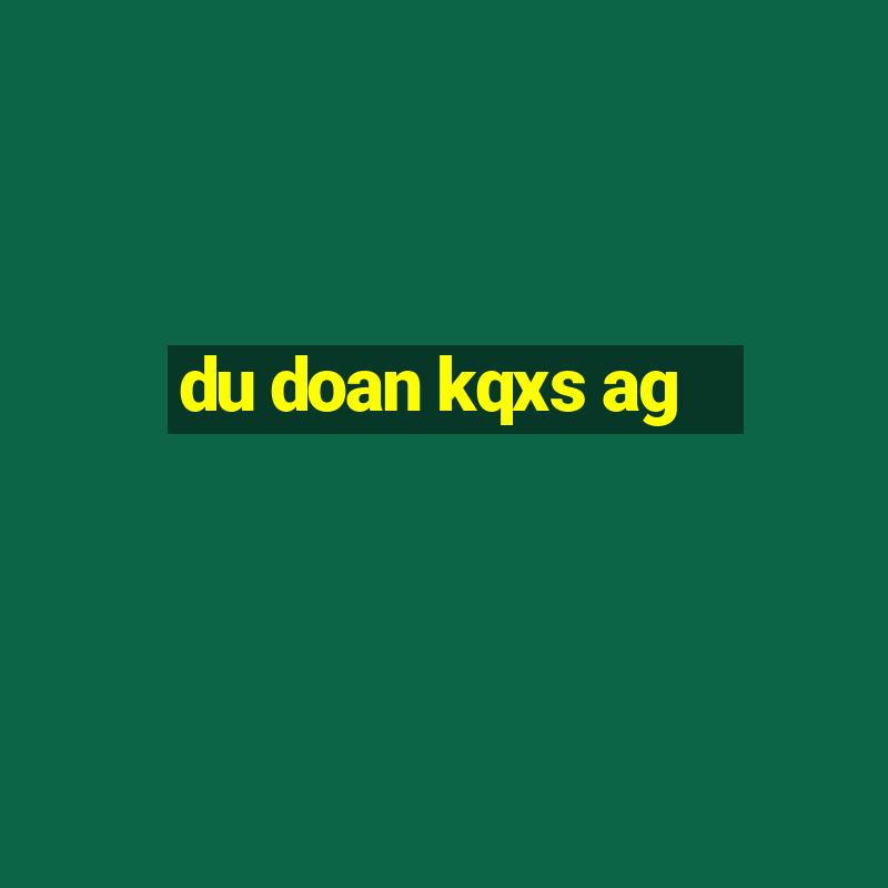 du doan kqxs ag