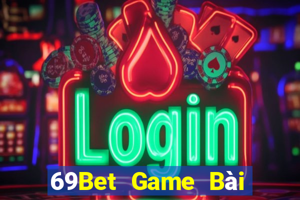 69Bet Game Bài Poker Online