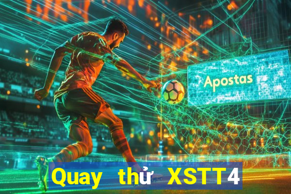 Quay thử XSTT4 ngày 12