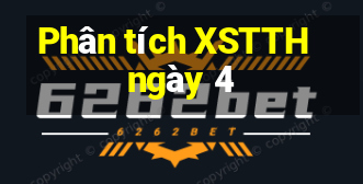 Phân tích XSTTH ngày 4