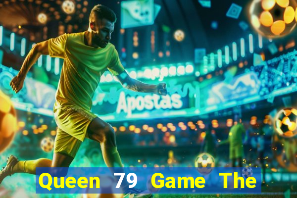 Queen 79 Game The Bài Mobile 2021