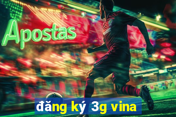 đăng ký 3g vina