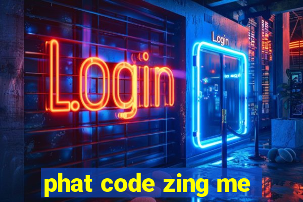 phat code zing me